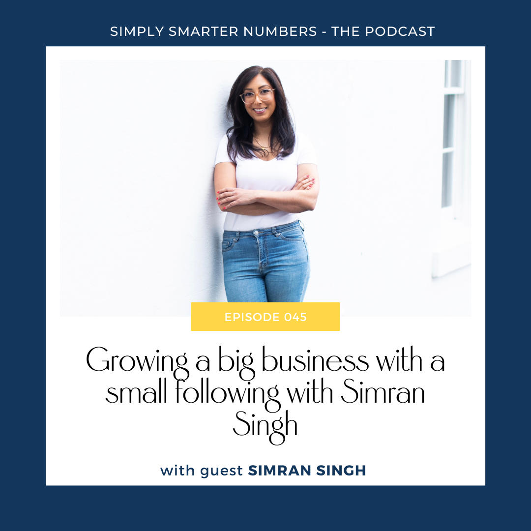 Growing a big business with a small following with Simran Singh