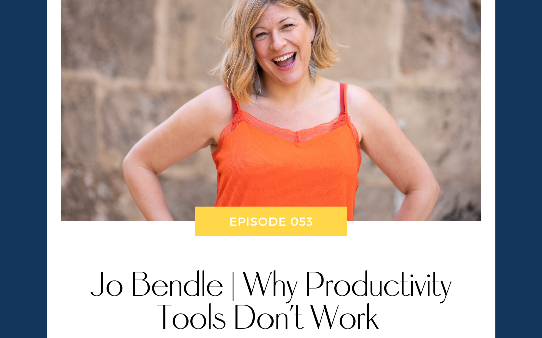 Jo Bendle | Why Productivity Tools Don’t Work