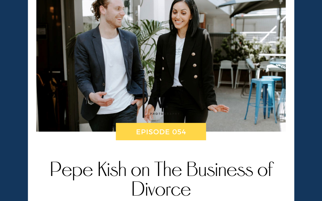 Pepe Kish on The Business of Divorce